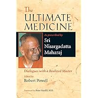 The Ultimate Medicine: Dialogues with a Realized Master The Ultimate Medicine: Dialogues with a Realized Master Paperback Kindle Hardcover