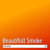 Beautiful Smoke Beautiful Smoke MP3 Music
