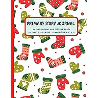 Primary Composition Notebook Grade K-2: Cute Christmas Mittens And Socks: Story Journal With Picture Space, Creative Drawing and Handwriting Practice ... 11