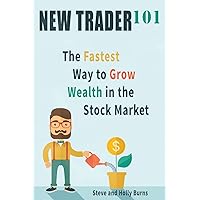 New Trader 101: The Fastest Way to Grow Wealth in the Stock Market New Trader 101: The Fastest Way to Grow Wealth in the Stock Market Paperback Audible Audiobook Kindle