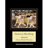 Dancers Bending: Degas cross stitch pattern Dancers Bending: Degas cross stitch pattern Paperback