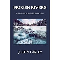 Frozen Rivers: A Collection of Poems about Mental Health and Nature Poetry About Winter (Seasons) Frozen Rivers: A Collection of Poems about Mental Health and Nature Poetry About Winter (Seasons) Paperback