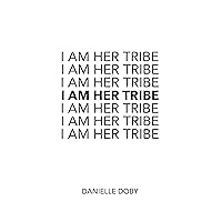 I Am Her Tribe I Am Her Tribe Paperback Kindle