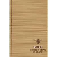 Bees Beekeeping Hive Log Book: Beehive Maintenance Journal. Track and Nurture Every Colony. Ideal for Expert Apiarists, Nature Enthusiasts, and New Beekeepers Bees Beekeeping Hive Log Book: Beehive Maintenance Journal. Track and Nurture Every Colony. Ideal for Expert Apiarists, Nature Enthusiasts, and New Beekeepers Hardcover Paperback