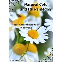 Natural Cold and Flu Remedies Natural Cold and Flu Remedies Kindle