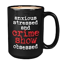 Crime Lover Coffee Mug 15oz Black - Anxious Stressed and - Crime Documentaries Crime Shows Halloween Criminality Case Violation