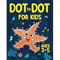 Dot to Dot for Kids Ages 3-5: 100 Fun Connect the Dots Puzzles for Children - Activity Book for Learning - 3, 4 and 5 Year Olds (Dot to Dot Books for Children) Dot to Dot for Kids Ages 3-5: 100 Fun Connect the Dots Puzzles for Children - Activity Book for Learning - 3, 4 and 5 Year Olds (Dot to Dot Books for Children) Paperback
