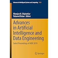 Advances in Artificial Intelligence and Data Engineering: Select Proceedings of AIDE 2019 (Advances in Intelligent Systems and Computing, 1133) Advances in Artificial Intelligence and Data Engineering: Select Proceedings of AIDE 2019 (Advances in Intelligent Systems and Computing, 1133) Paperback Kindle Hardcover