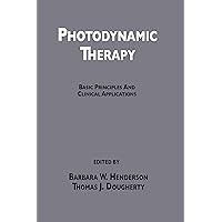 Photodynamic Therapy: Basic Principles and Clinical Applications Photodynamic Therapy: Basic Principles and Clinical Applications Kindle Hardcover