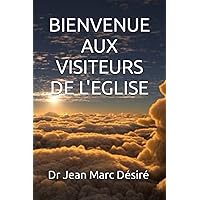 BIENVENUE AUX VISITEURS DE L'EGLISE (French Edition)