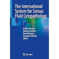 The International System for Serous Fluid Cytopathology The International System for Serous Fluid Cytopathology Paperback Kindle