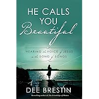 He Calls You Beautiful: Hearing the Voice of Jesus in the Song of Songs He Calls You Beautiful: Hearing the Voice of Jesus in the Song of Songs Paperback Kindle Audible Audiobook Audio CD