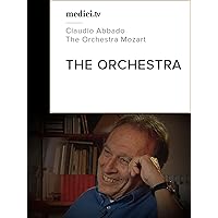 The Orchestra - Claudio Abbado and the musicians of the Orchestra Mozart