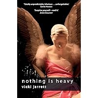 Nothing Is Heavy Nothing Is Heavy Paperback Kindle