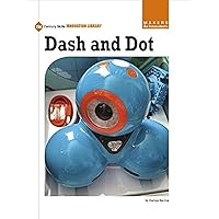 Dash and Dot (21st Century Skills Innovation Library: Makers as Innovators) Dash and Dot (21st Century Skills Innovation Library: Makers as Innovators) Paperback Kindle Library Binding