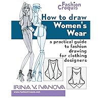 How to Draw Women’s Wear: A practical guide to fashion drawing for clothing designers (Fashion Croquis Books)