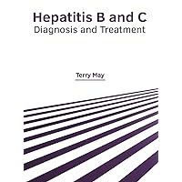 Hepatitis B and C: Diagnosis and Treatment