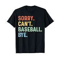 Sorry Can't Baseball Bye Funny Vintage Retro Distressed Gift T-Shirt