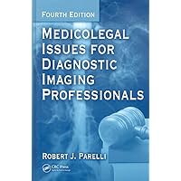 Medicolegal Issues for Diagnostic Imaging Professionals Medicolegal Issues for Diagnostic Imaging Professionals Hardcover Kindle
