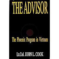The Advisor: The Phoenix Program in Vietnam (Schiffer Military History) The Advisor: The Phoenix Program in Vietnam (Schiffer Military History) Hardcover