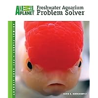 Freshwater Aquarium Problem Solver (Animal Planet Pet Care Library) Freshwater Aquarium Problem Solver (Animal Planet Pet Care Library) Hardcover