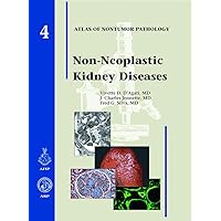 Non-neoplastic Kidney Diseases (Atlas of Nontumor Pathology) Non-neoplastic Kidney Diseases (Atlas of Nontumor Pathology) Hardcover