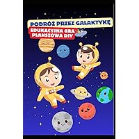 Edukacyjna gra planszowa DIY - Podróż Przez Galaktykę (Polish Edition)
