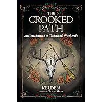 The Crooked Path: An Introduction to Traditional Witchcraft The Crooked Path: An Introduction to Traditional Witchcraft Paperback Audible Audiobook Kindle