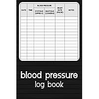 Blood Pressure Log Book: Simple Blood Pressure Tracker