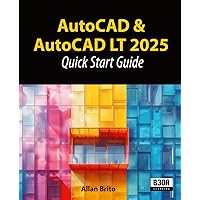 AutoCAD & AutoCAD LT 2025: Quick Start Guide AutoCAD & AutoCAD LT 2025: Quick Start Guide Paperback Kindle