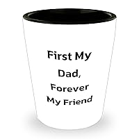 Dad Shot Glass Gifts | First My Dad, Forever My Friend Funny Gifts for Father's Day Unique Gifts from Daughter Son Wife