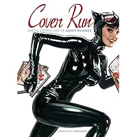 Cover Run: The DC Comics Art of Adam Hughes Cover Run: The DC Comics Art of Adam Hughes Hardcover Kindle