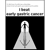 I beat early gastric cancer: If I didn't know, it would've been a big problem, a story for both early gastric cancer patients and the possibly