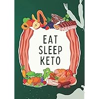 Keto Journal For Beginners: Keto Diet For Beginners, Food and Fitness Diary Body, Tracker for Healthy