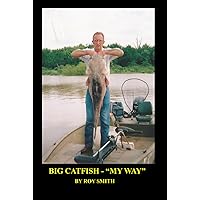 Big Catfish My Way Big Catfish My Way Hardcover Paperback
