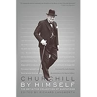 Churchill By Himself: The Definitive Collection of Quotations Churchill By Himself: The Definitive Collection of Quotations Paperback Hardcover