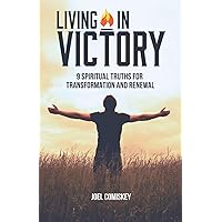Living in Victory: 9 Spiritual Truths for Transformation and Renewal