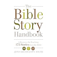 The Bible Story Handbook: A Resource for Teaching 175 Stories from the Bible The Bible Story Handbook: A Resource for Teaching 175 Stories from the Bible Paperback Kindle