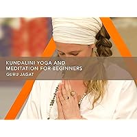 Kundalini Yoga and Meditation for Beginners - Season 1