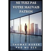 Ne Tuez Pas Votre Mauvais Patron: Don't Kill Your Evil Boss (French Edition)