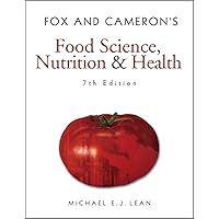 Fox and Cameron's Food Science, Nutrition & Health (Hodder Arnold Publication) Fox and Cameron's Food Science, Nutrition & Health (Hodder Arnold Publication) Paperback Kindle Hardcover