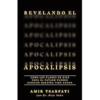 Revelando el Apocalipsis / Revealing Revelation (Spanish Edition) Revelando el Apocalipsis / Revealing Revelation (Spanish Edition) Paperback Kindle Audible Audiobook