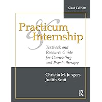 Practicum and Internship: Textbook and Resource Guide for Counseling and Psychotherapy Practicum and Internship: Textbook and Resource Guide for Counseling and Psychotherapy Paperback eTextbook Hardcover