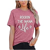 Women's Graphic T Shirts Preppy Rockin' The Nana Life Tops Funny Letter Print Rocking The Nana Life Summer Novelty
