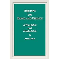 Aquinas on Being and Essence: A Translation and Interpretation Aquinas on Being and Essence: A Translation and Interpretation Kindle Paperback Hardcover