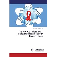 TB-HIV Co-Infection: A Hospital Based Study In Eastern India