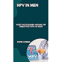 HPV IN MEN: VERY NECESSARY MEANS OF TREATING HPV IN MEN