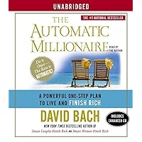 The Automatic Millionaire: A Powerful One-Step Plan to Live and Finish Rich The Automatic Millionaire: A Powerful One-Step Plan to Live and Finish Rich Audible Audiobook Hardcover Paperback Audio CD