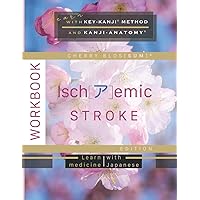 Isch[ア]emic Stroke : Cherry Blossum Edition: Study Guide and Workbook using Keyⓒ Kanji