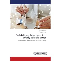Solubility enhancement of poorly soluble drugs: Improvement in solubility of BCS class II drugs